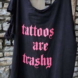 Tattoos Are Trashy Slashed Graphic Tee NWT